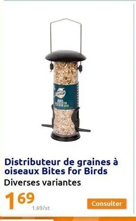 bird feeder  distributeur de graines à oiseaux bites for birds diverses variantes  169  1.69/st  consulter 