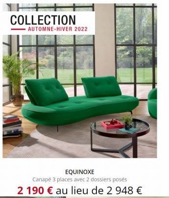 COLLECTION  AUTOMNE-HIVER 2022  EQUINOXE  Canapé 3 places avec 2 dossiers posés  2 190 € au lieu de 2 948 € 