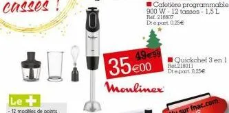 49€99  35€00  moulinex  quickchef 3 en 1 ret 218011 depart 0,25€ 