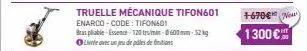 truelle mécanique tifon601  enarco-code: tifon601  +-670€ new  1300€ 