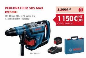 PERFORATEUR SDS MAX  P. 150  18-045 mm-12,51-2760-8kg +2battedes 18V 5Ah +1 chargeur  RIMSH  GON SC  1-399-€ HT  1150€,  CODE:18051037 