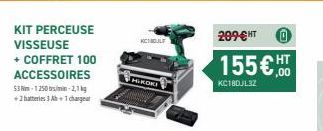 KIT PERCEUSE VISSEUSE + COFFRET 100 ACCESSOIRES  53 -1250-2,1 kg +2 batteries 1 A+1 chargeur  209 € HT  0  155€ HT  KC18DJL3Z 