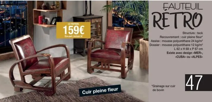 le fauteuil  159€  eco-part incluse 3  cuir pleine fleur  fauteuil  retro  structure: teck recouvrement: cuir pleine fleur assise : mousse polyuréthane 24 kg/m³ dossier: mousse polyuréthane 12 kg/m² l
