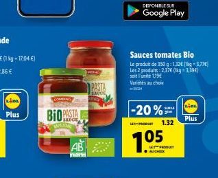 LIDL  Plus  COMBIND  BIO PASTA  WRITTE  MIND  PASTA  SAUCE  DISPONIBLE SUR  Google Play  AB 105  АВ  LES PRODUET  AU CHOIX  Sauces tomates Bio  Le produit de 350 g: 1,32€ (-3,77€) Les 2 produits : 2.3