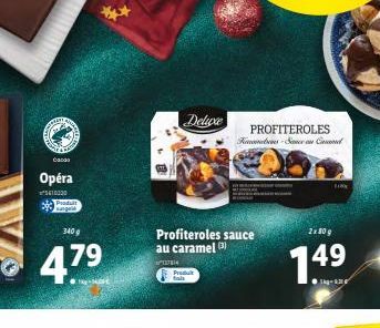 T  COLLE  bacaa  Opéra  3410320  angel  340 9  47⁹  Deluxe  Profiteroles sauce au caramel (0)  127814 Produt  PROFITEROLES  Kinobonus-Sauce an Cand  2x80 g  1.49  -12 