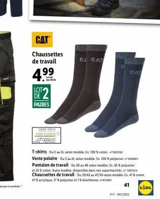 cat  chaussettes de travail  499  le lat au choix  lot  2  paires  geno-tex®  ca cat  cat  t-shirts-dus au xl selon modèle. ex. 100% coton. 330332 veste polaire - du s au xl selon modèle. ex. 100 % po