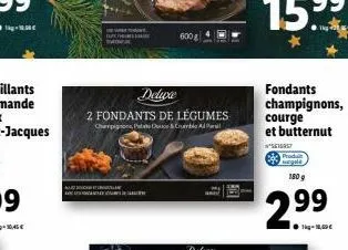 collage  hewan  deluxe  2 fondants de légumes  charpignons, patate do&c ap  யார்  600g  fondants champignons, courge et butternut  5616957 produit  gale  1809  2.9⁹⁹9⁹  ●kg-1,69€ 