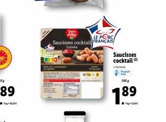 Saint Alby  fumées  LE PORC Saucisses cocktail FRANÇAIS  Saucisses cocktail (2)  1344  Produit frais  340 g  18⁹ 