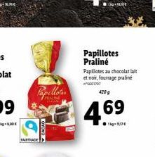 Papillotes  FAIRTRADE  Papillotes Praliné  Papillotes au chocolat lait et noir, fourrage praliné  420 g  4.69 