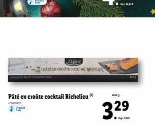 Pâté en croûte cocktail Richelieu (2)  5605312 Produ  PÂTÉ EN CROUTE COCKTAIL RICHELIEU  450 g  33  29  22,95€  ●1kg-231 € 