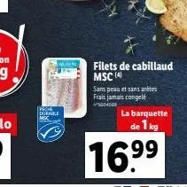 m  durable mesc  filets de cabillaud msc (4)  sans peau et sans arêtes frais jamais congelé  la barquette  de 1 kg 