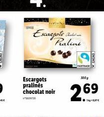 TRACE  Escargots pralinés chocolat noir  *5608730  Escargots lachert wer Praliné.  3009  2.69  ●g-3,97€  FAIRTRADE  CACAO 