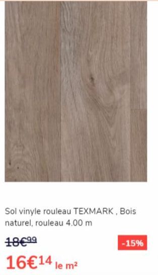 Sol vinyle rouleau TEXMARK, Bois naturel, rouleau 4.00 m  18€99  16€14 le m²  -15% 