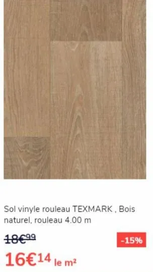 sol vinyle rouleau texmark, bois naturel, rouleau 4.00 m  18€99  16€14 le m²  -15% 