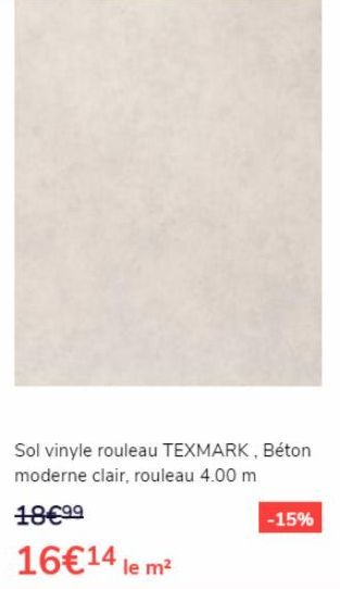 Sol vinyle rouleau TEXMARK, Béton moderne clair, rouleau 4.00 m  18€99  16€14 le m²  -15% 