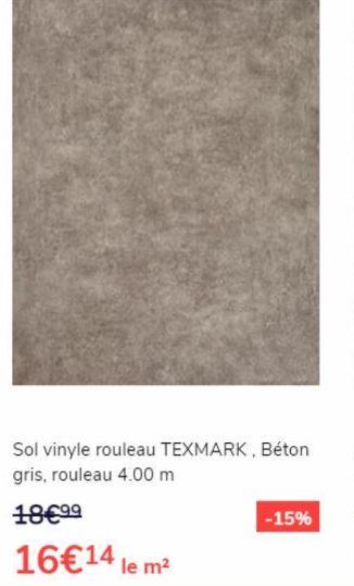 Sol vinyle rouleau TEXMARK, Béton gris, rouleau 4.00 m  18€99  16€14 le m²  -15% 