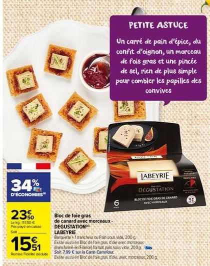 Highg  34%  D'ÉCONOMIES  23%  Lokg: 117,50 € Prix payé en caisse Sot  15₁  Remise Fidei decuite  KM.  AS  Bloc de foie gras  de canard avec morceaux- DEGUSTATION  ***  LABEYRIE  Barquette1 trancheur o