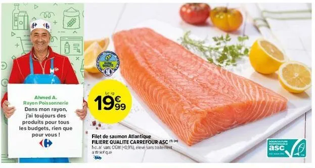 đ  o  ahmed a. rayon poissonnerie dans mon rayon, j'ai toujours des produits pour tous les budgets, rien que pour vous !  dift  gaut  le 49  1999  filet de saumon atlantique filiere qualite carrefour 