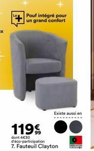 Pouf intégré pour un grand confort  Existe aussi en  119€  dont 4€30 d'éco-participation  7. Fauteuil Clayton PORTION 