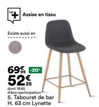 Assise en tissu  Existe aussi en  69%, -20-52€  dont 1€45  d'éco-participation 5. Tabouret de bar H. 63 cm Lynette  