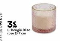 3 €  5. bougie bliso rose ø 7 cm 