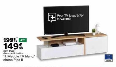 199€ -25-149€  dont 3€90 d'éco-participation  11. Meuble TV blanc/ chêne Pipa II  Pour TV jusqu'à 70" (177,8 cm) 