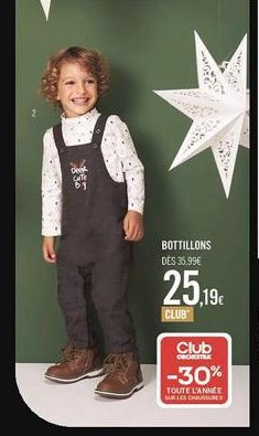 300  BOTTILLONS DES 35,99€  25,19  CLUB  Club  ORCHESTRA  -30%  TOUTE L'ANNEE SUR LES CHAUSSURES 