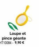 Loupe et  pince géante HT10084 - 9,90 € 