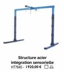 structure acier intégration sensorielle ht7640-1920,00 € 4 