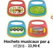 49  hochets musicaux par 4 ht2916 - 23,90 € 