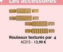 Rouleaux texturés par 4 AC213 - 13,90 € 