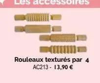 rouleaux texturés par 4 ac213 - 13,90 € 