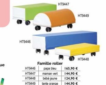 HT9446  HT9446  HT9447 HT9448 HT9449  HT9447  Famille roller  papa bleu  maman vert  bébé jaune  tante orange  HT9449  HT9448  165,90 €  144,90 € 124,90 € 144,90 € 