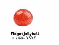 Fidget jellyball HT9768 - 3,50 € 