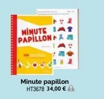 minute at papillon &  minute papillon ht3678 34,00 € 