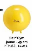 sit'n'gym jaune - 45 cm ht4438.2 - 16,00 € 