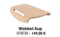 wobbel sup ht8734 - 149,00 € 