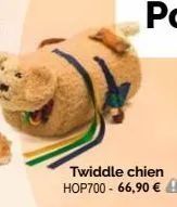 twiddle chien hop700 - 66,90 € a 