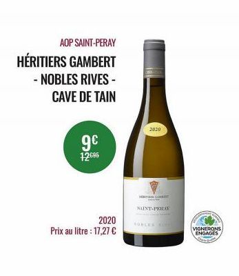 AOP SAINT-PERAY  HÉRITIERS GAMBERT - NOBLES RIVES - CAVE DE TAIN  GE  9€ 12695  2020  Prix au litre : 17,27 €  2020  HAN  SAINT-PERAY  FORLES SIST  VIGNERONS ENGAGES  S 