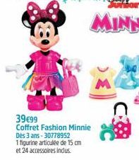 39€99 Coffret Fashion Minnie  Dès 3 ans-30778952  1 figurine articulée de 15 cm et 24 accessoires inclus.  