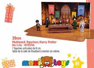 39€99  Multipack figurines Harry Potter  Dès 5 ans-18795766  7 figurines articulées de 8 cm.  Table de la salle de Poudlard à monter soi-même.  CERES  V FREE  toyot 