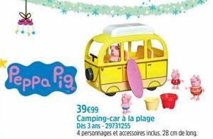 Peppa Pig  39€99  Camping-car à la plage Des 3 ans-29731255  4 personnages et accessoires inclus. 28 cm de long. 