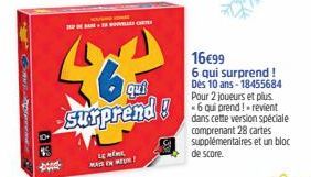 SOLE CHE  46  qui  surprend!  LEMEN MAIS ON MEUN!  16€99  6 qui surprend ! Dès 10 ans 18455684 Pour 2 joueurs et plus. «6 qui prend! revient dans cette version spéciale comprenant 28 cartes supplément