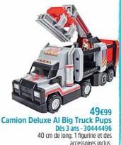 CAMAR  49€99  Camion Deluxe Al Big Truck Pups  CEERI  Des 3 ans-30444496 40 cm de long. 1 figurine et des accessoires inclus. 