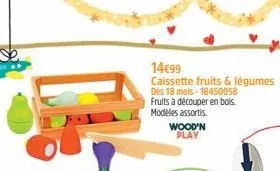 14€99 caissette fruits & légumes dès 18 mois-18450058  fruits à découper en bois. modèles assortis.  wood'n  play 