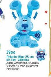 39€99  Blue's  Peluche Blue 25 cm CIUOS Des 3 ans-28501683 ayou! Appuie sur son ventre, ses oreilles se lèvent et il aboie joyeusement. Piles fournies. 