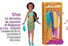 57€99 Le dressing de Jasmine et Raiponce Dès 3 ans - 32162463 2 poupées de 28 cm. une armoire et 22 accessoires chics inclus. 