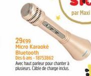 *  29€99  Micro Karaoke Bluetooth  Des 6 ans-18753862  Avec haut parleur pour chanter a plusieurs. Cable de charge inclus. 