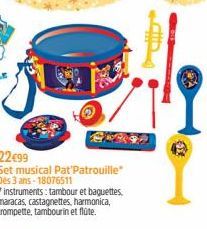 22€99  Set musical Pat'Patrouille" Des 3 ans-18076511  7 instruments: tambour et baguettes. maracas, castagnettes, harmonica, trompette, tambourin et flûte.  414 