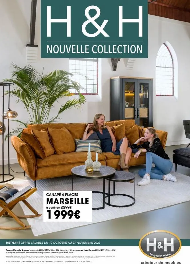 h&h  nouvelle collection  canapé 4 places  marseille  à partir de 2-299€  1999€  heth.fr i offre valable du 10 octobre au 27 novembre 2022  canapé marseille 4 places à partir de 22996 1999€ (dont 27€ 